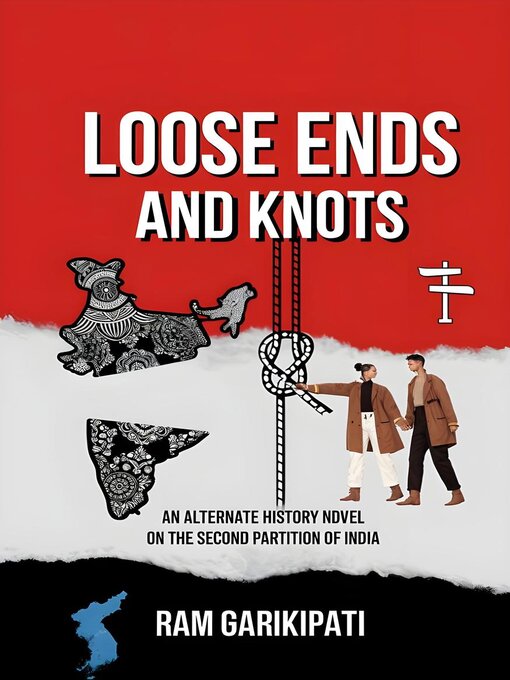 Title details for Loose Ends and Knots by Ram Garikipati - Available